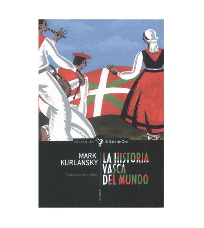 La historia vasca del mundo. Mark Kurlansky - Portada