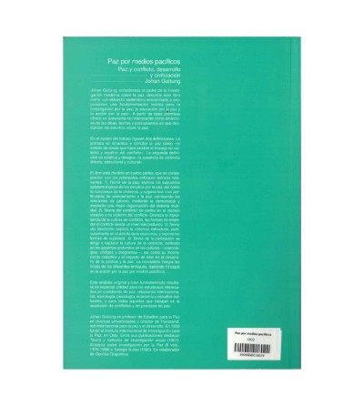 Contraportada. Paz por medios pacíficos. Paz y conflicto, desarrollo y civilización. Johan Galtung.