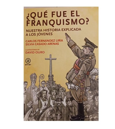 Portada ¿Qué fue el franquismo? Nuestra historia explicada a los jóvenes