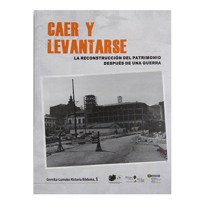 Caer y Levantarse. La reconstrucción del patrimonio después de una guerra