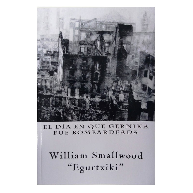 El día en que Gernika fue bombardeada